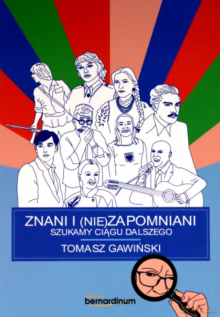 Znani i nie(zapomniani). Szukamy ciągu dalszego - Tomasz Gawiński [KSIĄŻKA]