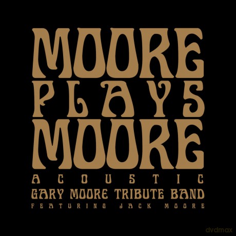 Gary Moore Tribute Band: Moore Plays Moore Acoustic [CD]