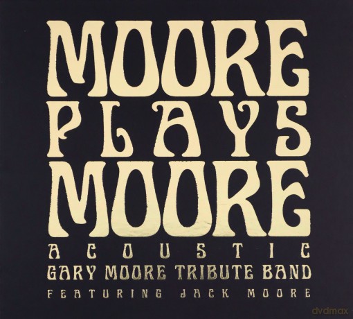 Gary Moore Tribute Band: Moore Plays Moore Acoustic [CD]