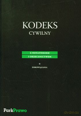 Kodeks Cywilny Z Notatnikiem I Orzecznictwem II Zobowiązania [KSIĄŻKA]