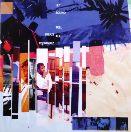 Julius Rodriguez: Let Sound Tell All [CD]
