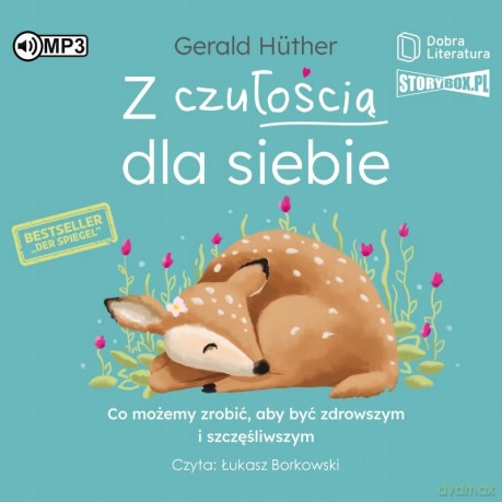 Z czułością dla siebie. Co możemy zrobić, aby być zdrowszym i szczęśliwszym - Gerald Huther [AUDIOBOOK]