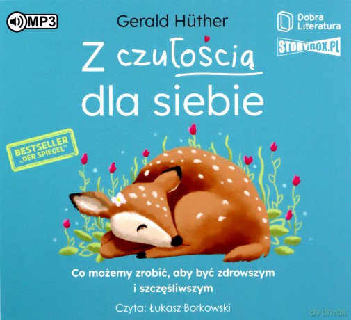 Z czułością dla siebie. Co możemy zrobić, aby być zdrowszym i szczęśliwszym - Gerald Huther [AUDIOBOOK]