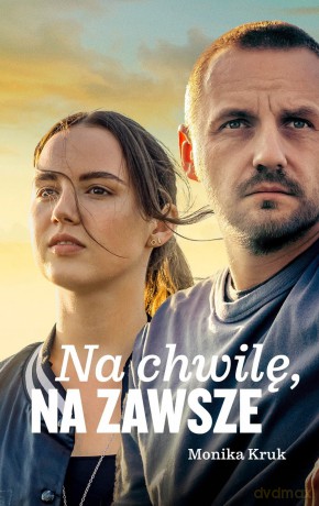 Na chwilę, na zawsze - Monika Kruk [KSIĄŻKA]