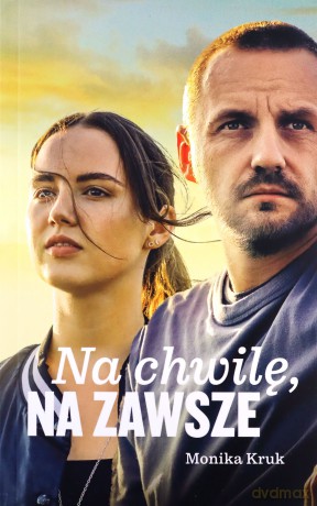 Na chwilę, na zawsze - Monika Kruk [KSIĄŻKA]