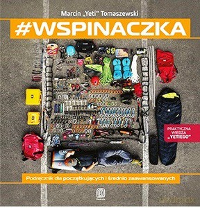 #wspinaczka. Podręcznik dla początkujących i średnio zaawansowanych - Marcin "Yeti" Tomaszewski [KSIĄŻKA]