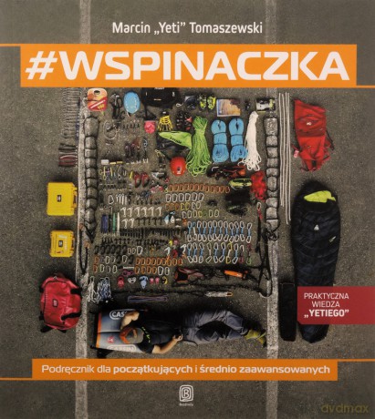 #wspinaczka. Podręcznik dla początkujących i średnio zaawansowanych - Marcin "Yeti" Tomaszewski [KSIĄŻKA]