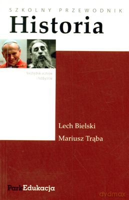 Historia Szkolny Przewodnik - Lech Bielski, Mariusz Trąba [KSIĄŻKA]