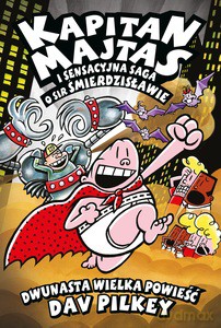 Kapitan Majtas i sensacyjna saga o sir Śmierdzisławie - Dav Pilkey [KSIĄŻKA]