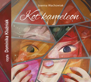 Kot Kameleon - Joanna Wachowiak [AUDIOBOOK]