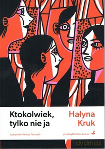 Ktokolwiek, tylko nie ja - Hałyna Kruk [KSIĄŻKA]