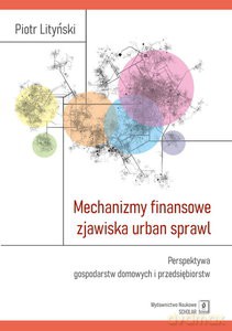 Mechanizmy finansowe zjawiska urban sprawl - Piotr Lityński [KSIĄŻKA]