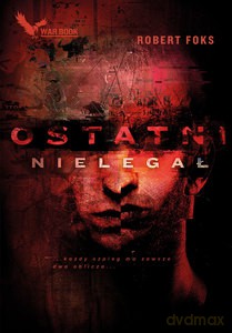 Ostatni nielegał - Robert Foks [KSIĄŻKA]