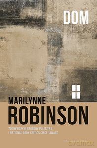 Powieści Gilead (Tom 2) Dom - Marilynne Robinson [KSIĄŻKA]