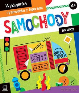 Samochody na ulicy. Wyklejanka, rysowanka z figurami 4+ - Agnieszka Bator [KSIĄŻKA]