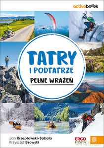 Tatry i Podtatrze pełne wrażeń. ActiveBook - Jan Krzeptowski-Sabała, Krzysztof Bzowski [KSIĄŻKA]
