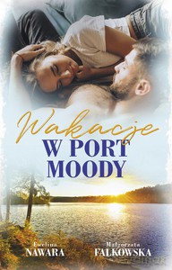 Wakacje w Port Moody - Małgorzata Falkowska [KSIĄŻKA]
