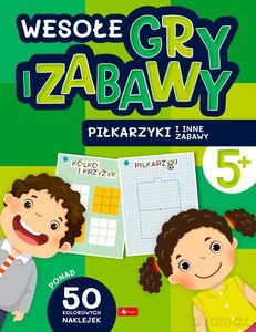 Wesołe gry i zabawy. Piłkarzyki i inne zabawy [KSIĄŻKA]