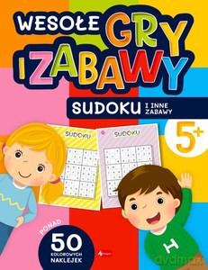 Wesołe gry i zabawy. Sudoku i inne zabawy [KSIĄŻKA]