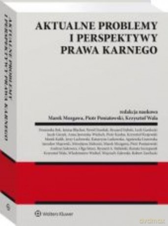 Aktualne problemy i perspektywy prawa karnego - Marek Mozgawa, Piotr Poniatowski [KSIĄŻKA]