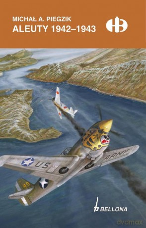 Aleuty 1942-1943 - Michał Piegzik [KSIĄŻKA]