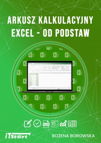 Arkusz kalkulacyjny Excel od podstaw - Bożena Borowska [KSIĄŻKA]