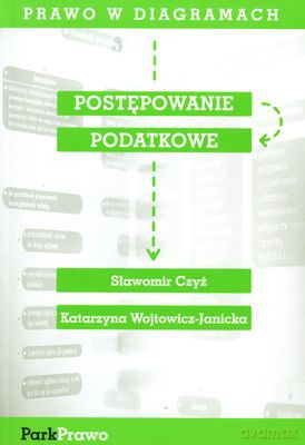 Prawo W Diagramach Postępowanie Podatkowe - Sławomir Czyć, Katarzyna Wojtowicz-Janicka [KSIĄŻKA]