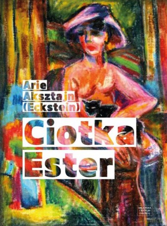 Ciotka Ester - Arie Eckstein Aksztajn [KSIĄŻKA]