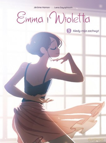 Emma i Wioletta. Kiedy mija zachwyt (Tom 3) [KOMIKS]