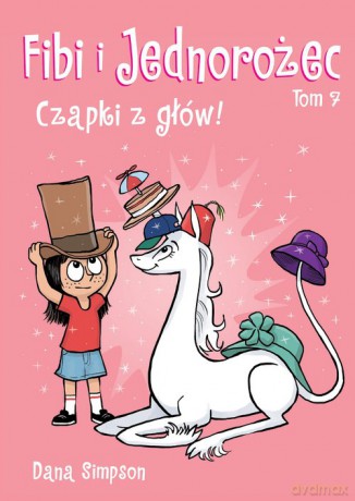Fibi i jednorożec. Czapki z głów! (Tom 7) [KOMIKS]