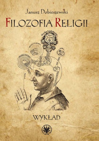 Filozofia religii Wykład - Janusz Dobieszewski [KSIĄŻKA]
