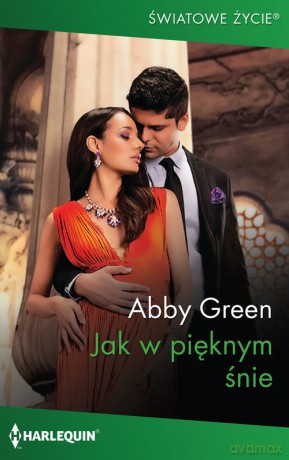 Jak w pięknym śnie - Abby Green [KSIĄŻKA]