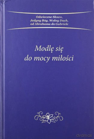 Modlę się do mocy miłości - Gabriele [KSIĄŻKA]