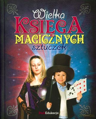 Wielka Księga Magicznych Sztuczek (twarda) [KSIĄŻKA]