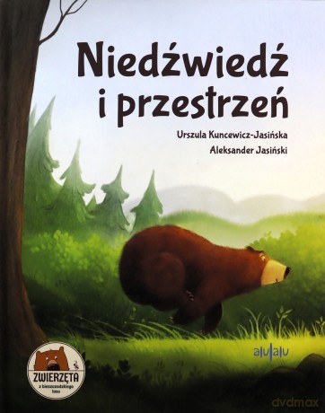 Niedźwiedź i przestrzeń - Urszula Kuncewicz-Jasińska [KSIĄŻKA]