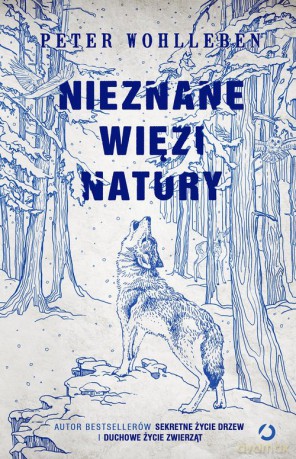 Nieznane więzi natury - Peter Wohlleben [KSIĄŻKA]