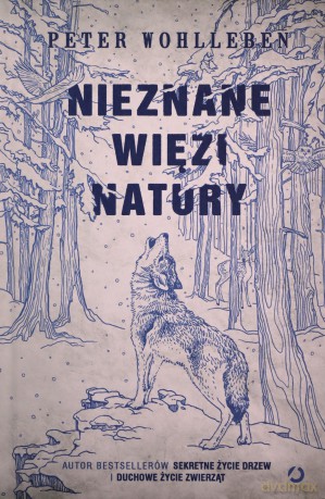 Nieznane więzi natury - Peter Wohlleben [KSIĄŻKA]