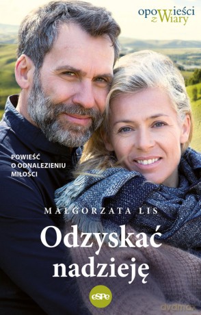 Odzyskać nadzieję - Małgorzata Lis [KSIĄŻKA]