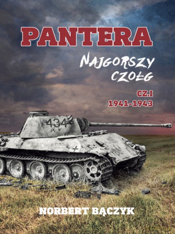 Pantera Najgorszy czołg Część 1 1941-1943 - Norbert Bączyk [KSIĄŻKA]