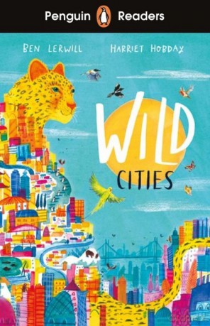 Penguin Readers Level 2 Wild Cities - Ben Lerwill [KSIĄŻKA]