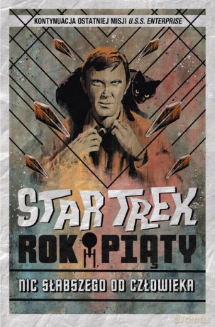 Star Trek. Rok piąty. Nic słabszego od człowieka [KOMIKS]
