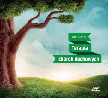 Terapia chorób duchowych - Piotr Słabek [AUDIOBOOK]
