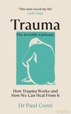 Trauma: The Invisible Epidemic - Paul Conti [KSIĄŻKA]
