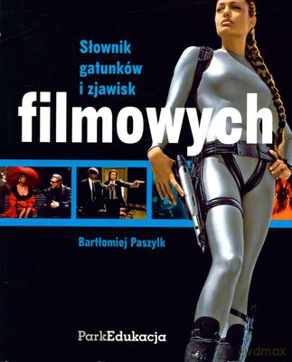 Sł. Gatunków I Zjawisk Filmowych - Barłomiej Paszylk [KSIĄŻKA]
