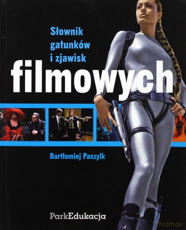 Sł. Gatunków I Zjawisk Filmowych - Barłomiej Paszylk [KSIĄŻKA]