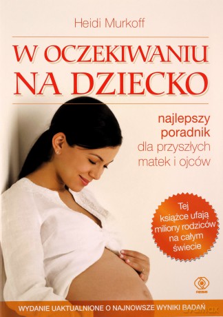 W oczekiwaniu na dziecko w.8/2022 zmienione - Heidi Murkoff [KSIĄŻKA]