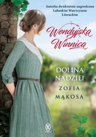 Wendyjska Winnica Dolina nadziei - Zofia Mąkosa [KSIĄŻKA]