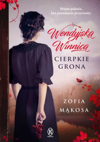 Wendyjska Winnica. Cierpkie grona - Zofia Mąkosa [KSIĄŻKA]