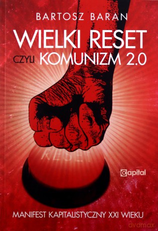 Wielki reset czyli Komunizm 2.0 - Bartosz Baran [KSIĄŻKA]