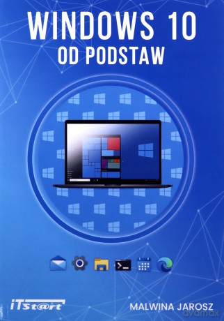Windows 10 od podstaw - Malwina Jarosz [KSIĄŻKA]